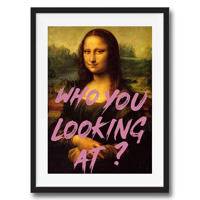 Mona Lisa Who You Looking At Quote graffiti wall street art print - Ink North 