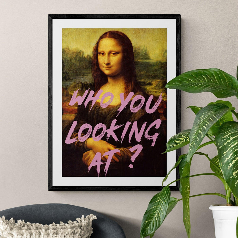 Mona Lisa Who You Looking At Quote graffiti wall street art print - Ink North 