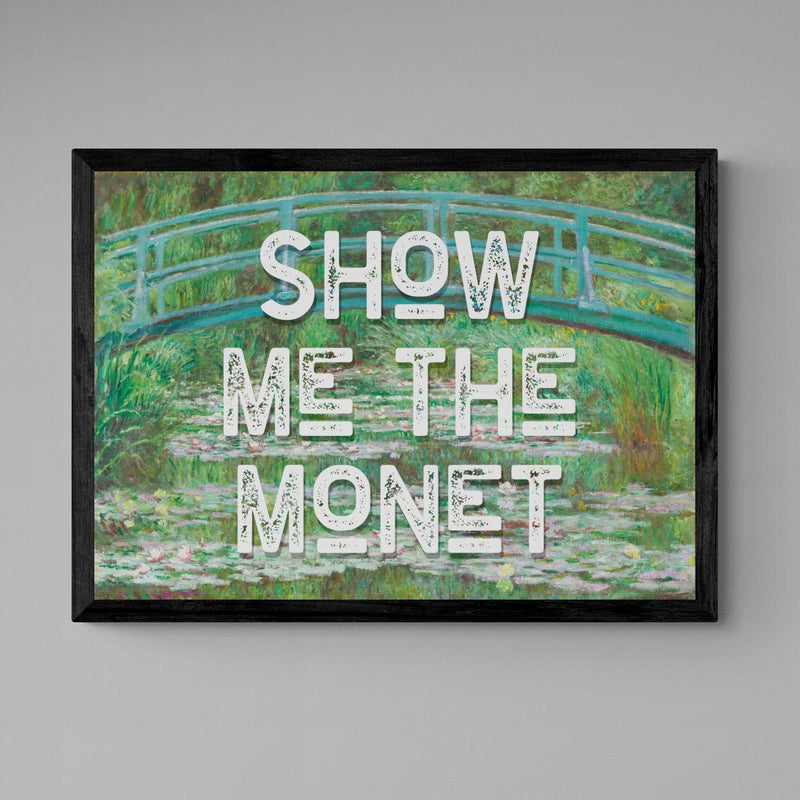 Show Me The Monet graffiti wall street art print - Ink North 