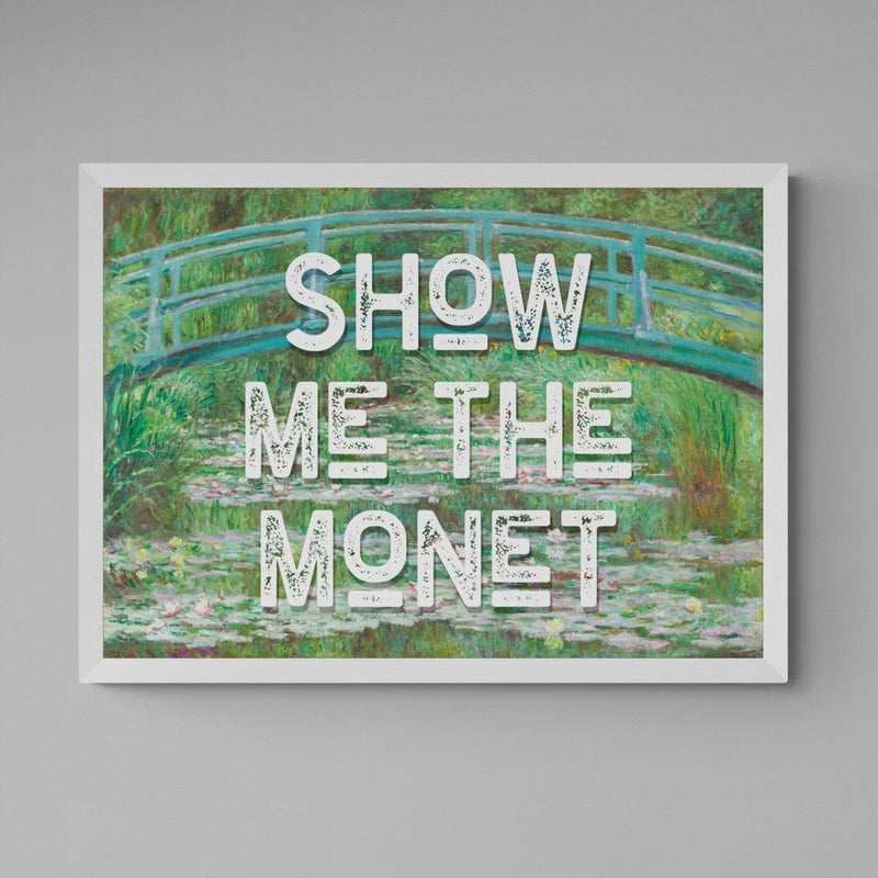 Show Me The Monet graffiti wall street art print - Ink North 