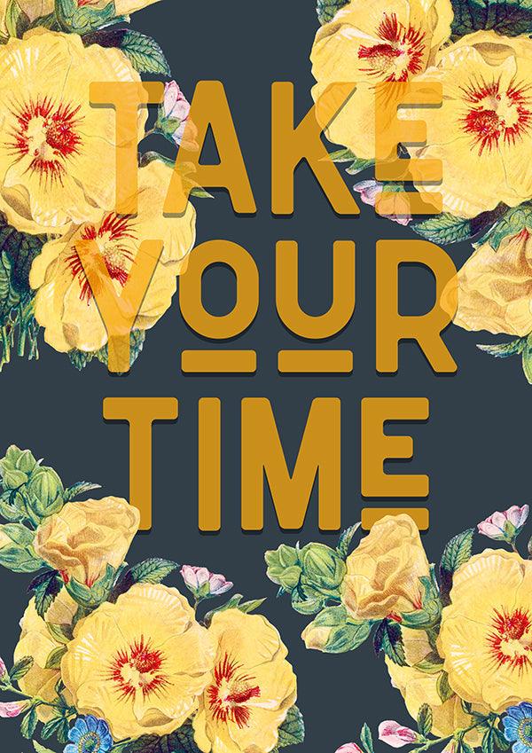 Take Your Time Motivational Typography Quote Poster Wall Art Print - Ink North 