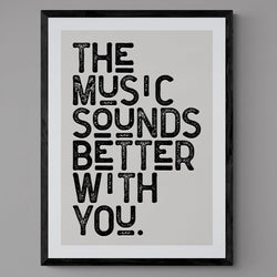 The Music Sounds Better With You Song Lyric Poster Wall Art Print - Ink North 