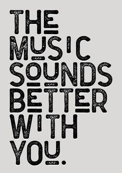 The Music Sounds Better With You Song Lyric Poster Wall Art Print - Ink North 