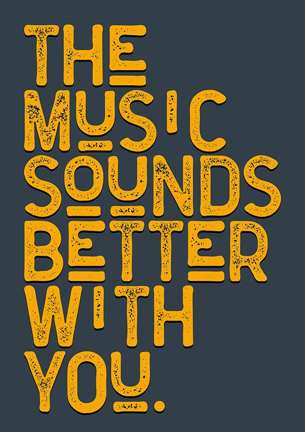 The Music Sounds Better With You Song Lyric Poster Wall Art Print - Ink North 