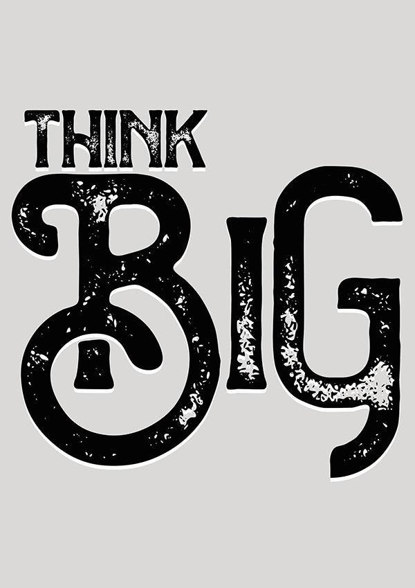 Think Big Motivational Quote Poster Wall Art Print - Ink North 