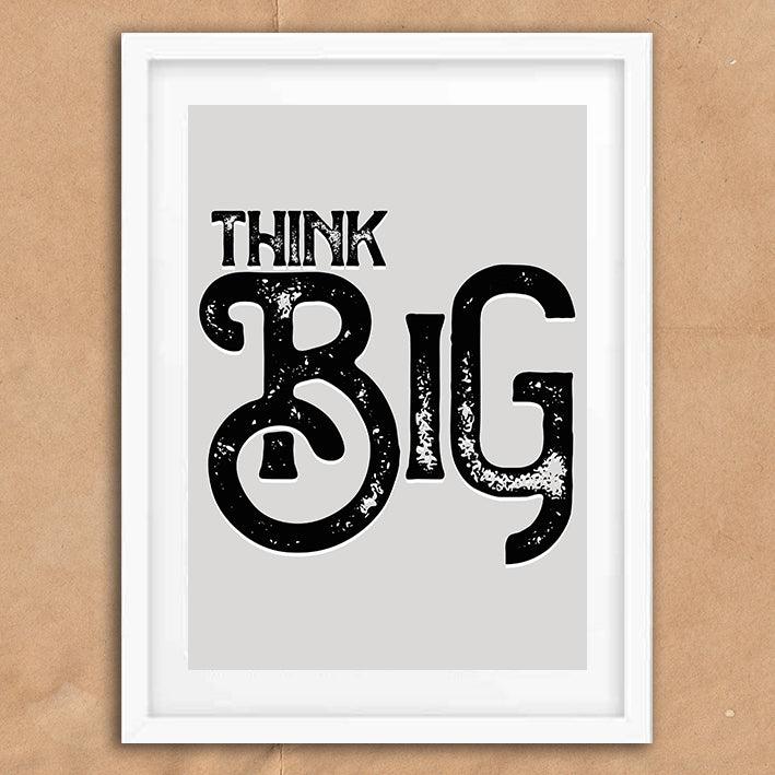 Think Big Motivational Quote Poster Wall Art Print - Ink North 