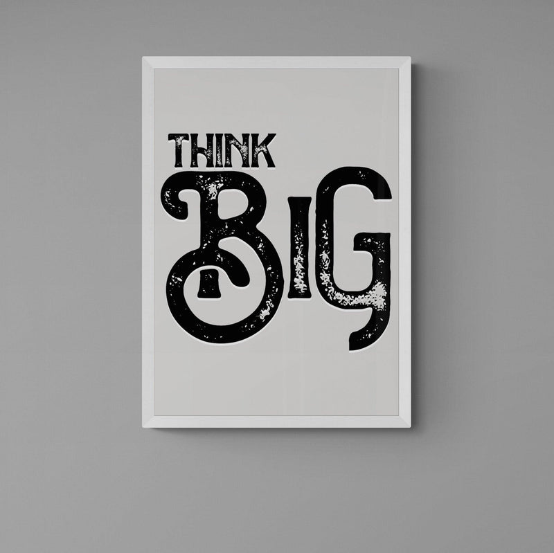 Think Big Motivational Quote Poster Wall Art Print - Ink North 